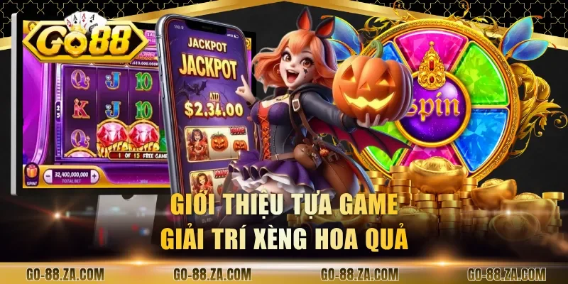 gioi-thieu-tu-game-giai-tri-xeng-hoa-qua