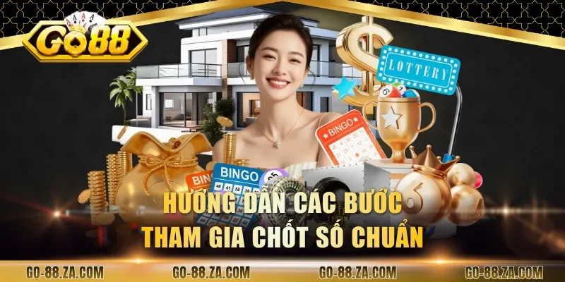 huong-dan-cac-buoc-tham-gia-chot-so-chuan