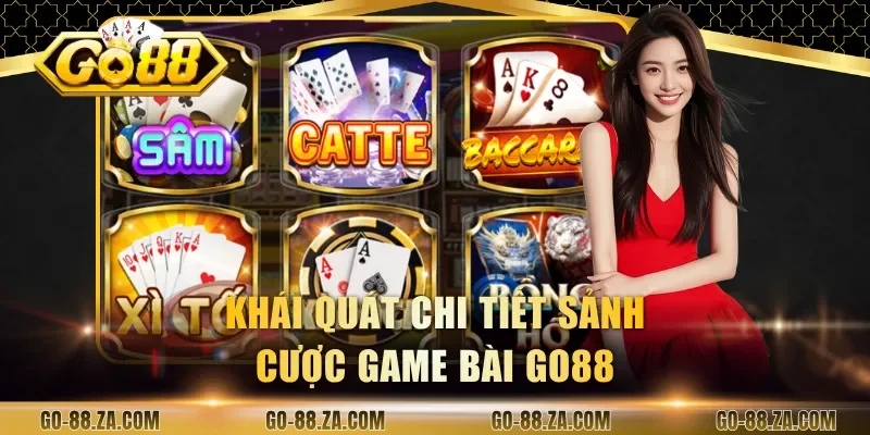 khai-quat-chi-tiet-sanh-cuoc-game-bai-go88