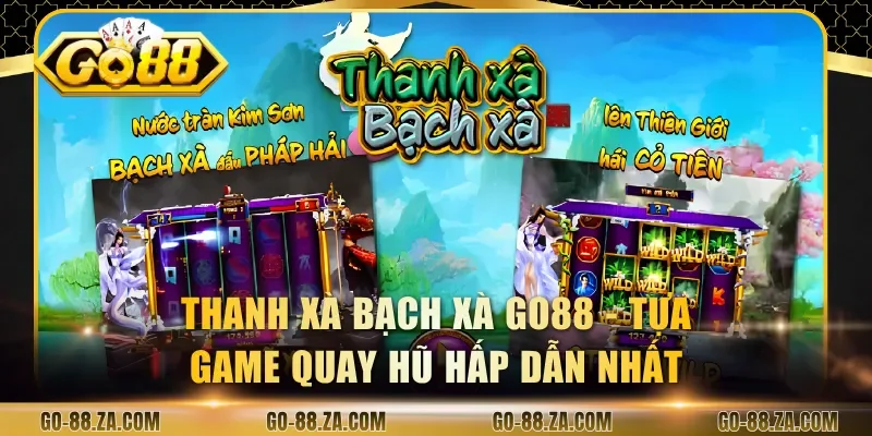 thanh-xa-bach-xa-go88