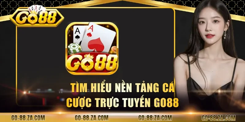 tim-hieu-nen-tang-ca-cuoc-truc-tuyen-go88