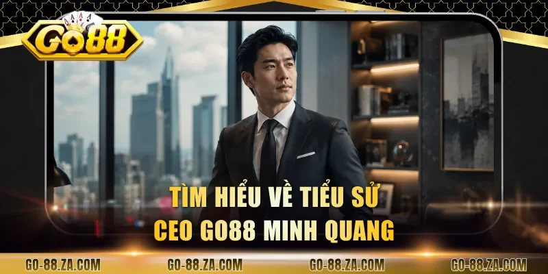 tim-hieu-ve-tieu-su-ceo-go88-minh-quang