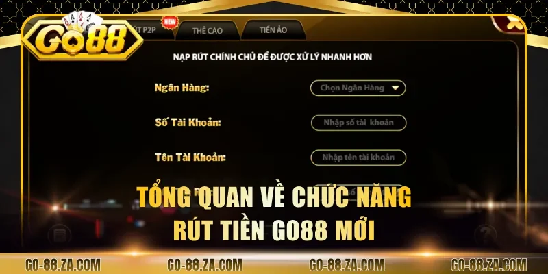 tong-quan-ve-chuc-nang-rut-tien-go88-moi