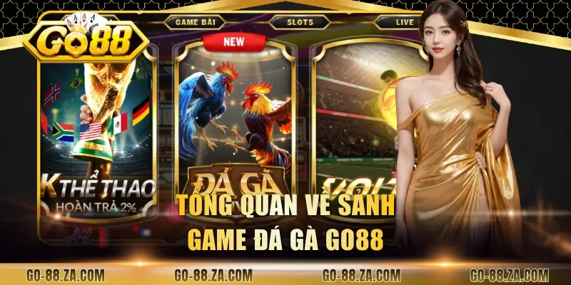 tong-quan-ve-sanh-game-da-ga-go88