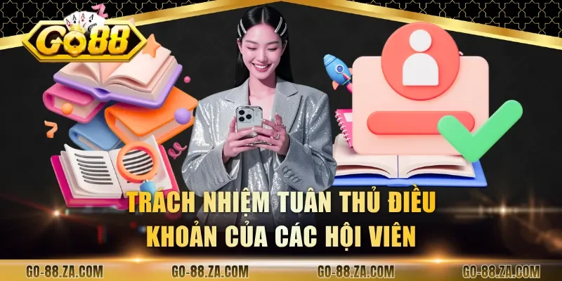 trach-nhiem-tuan-thu-dieu-khoan-cua-cac-hoi-vien